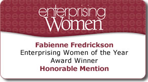 Fabienne Fredrickson
Enterprising Women of the Year Award Winner
Honorable Mention