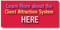 Learn more about the Client Attraction System HERE