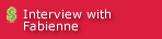 Interview with Fabienne