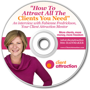 How to Attract All The Clients You Need, Fabienne Fredrickson
